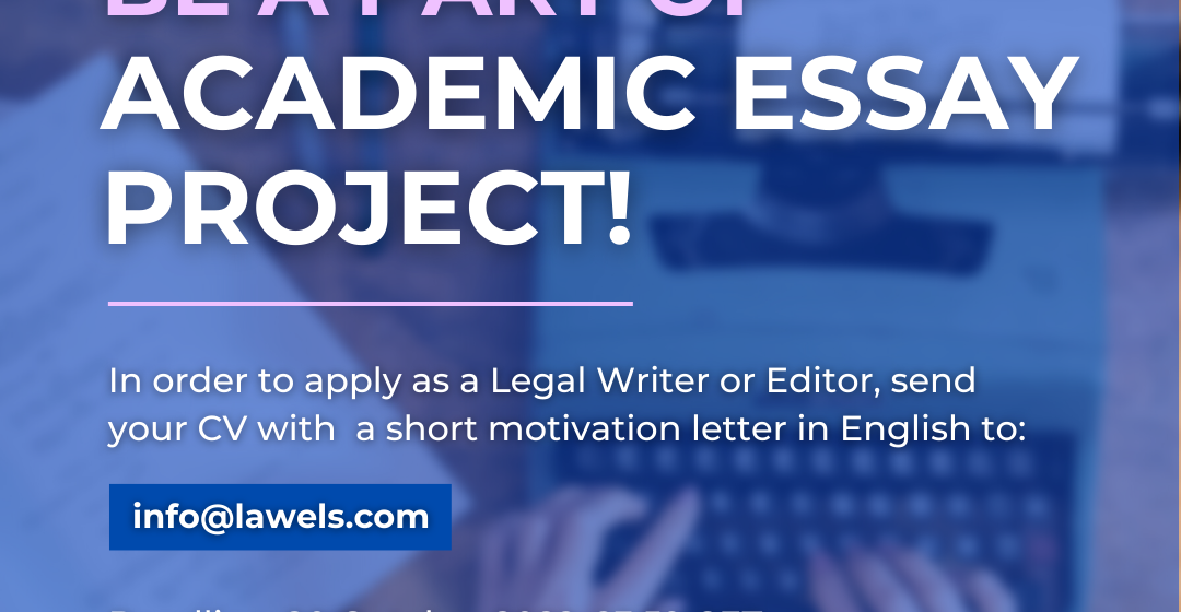 Be a part of the Academic Essay Project – apply as a Legal Writer!