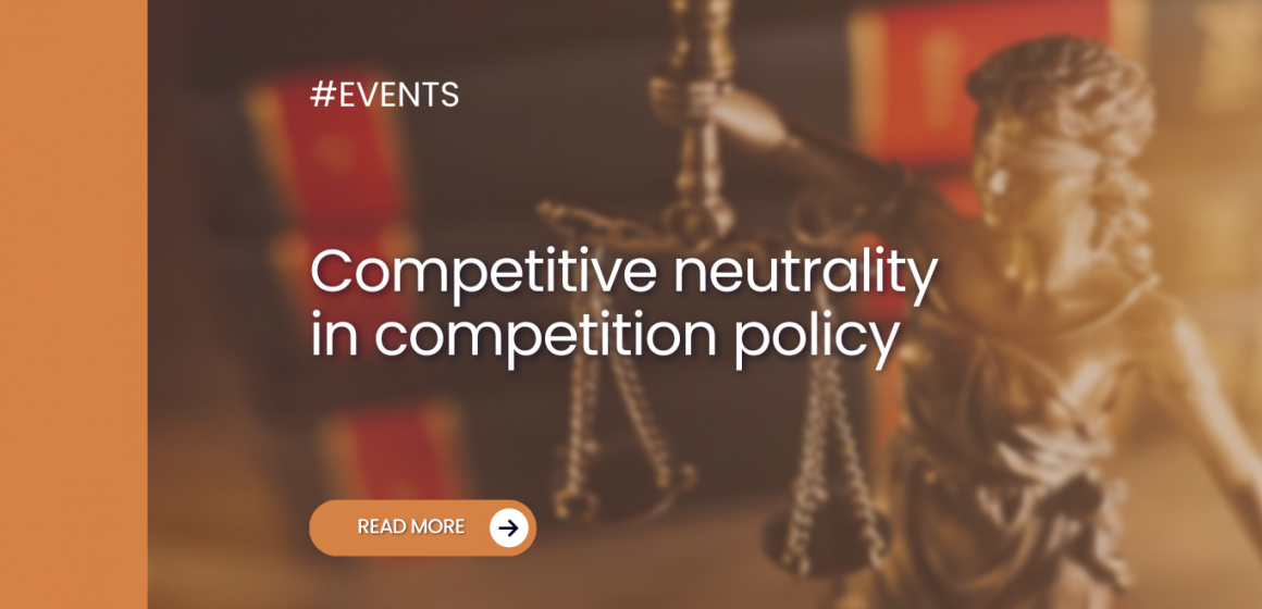 Competitive neutrality in competition policy – webinar