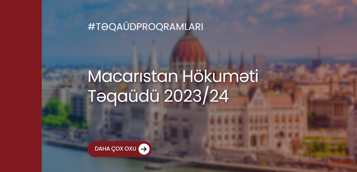 Macarıstan Hökuməti Təqaüdü 2023/2024