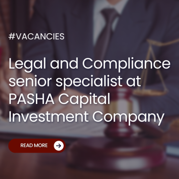 Legal and Compliance senior specialist at PASHA Capital Investment Company