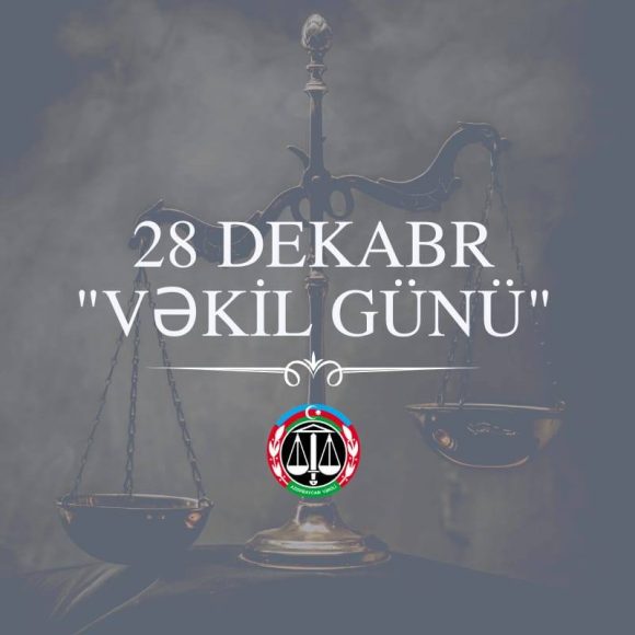 28 dekabr – “Vəkil günü” peşə bayramı