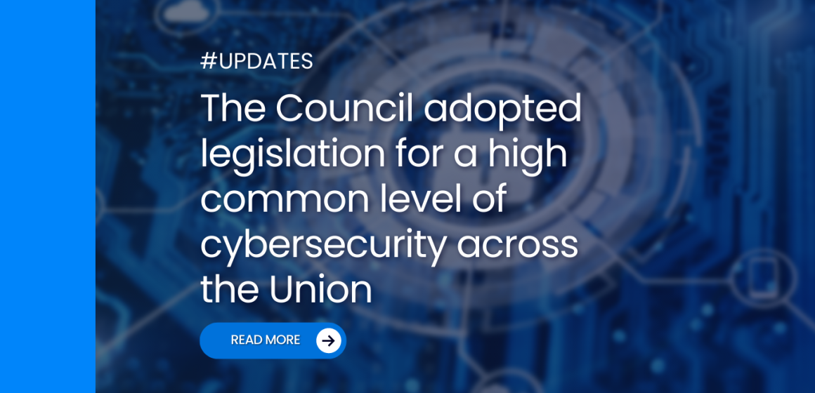 The Council adopted legislation for a high common level of cybersecurity across the Union