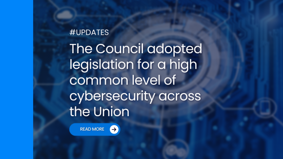 The Council adopted legislation for a high common level of cybersecurity across the Union
