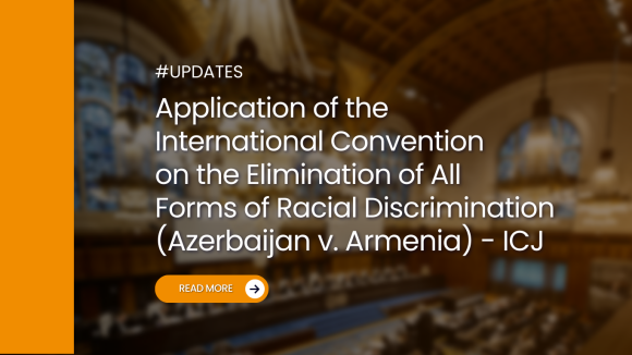 Application of the International Convention on the Elimination of All Forms of Racial Discrimination (Azerbaijan v. Armenia) – International Court of Justice