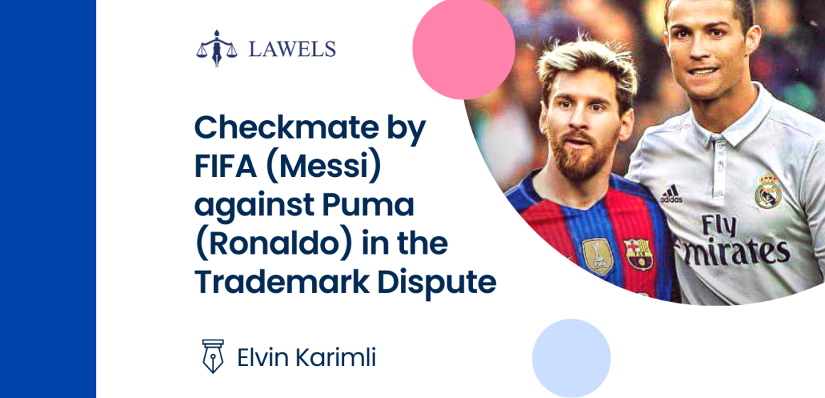 Checkmate by FIFA (Messi) against Puma (Ronaldo) in the event mark dispute