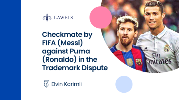 Checkmate by FIFA (Messi) against Puma (Ronaldo) in the event mark dispute