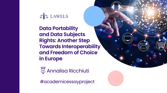 Data Portability And Data Subjects Rights: Another Step Towards Interoperability And Freedom Of Choice In Europe