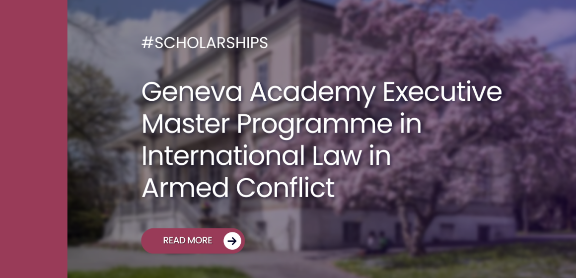 Geneva Academy Executive Master Programme in International Law in Armed Conflict