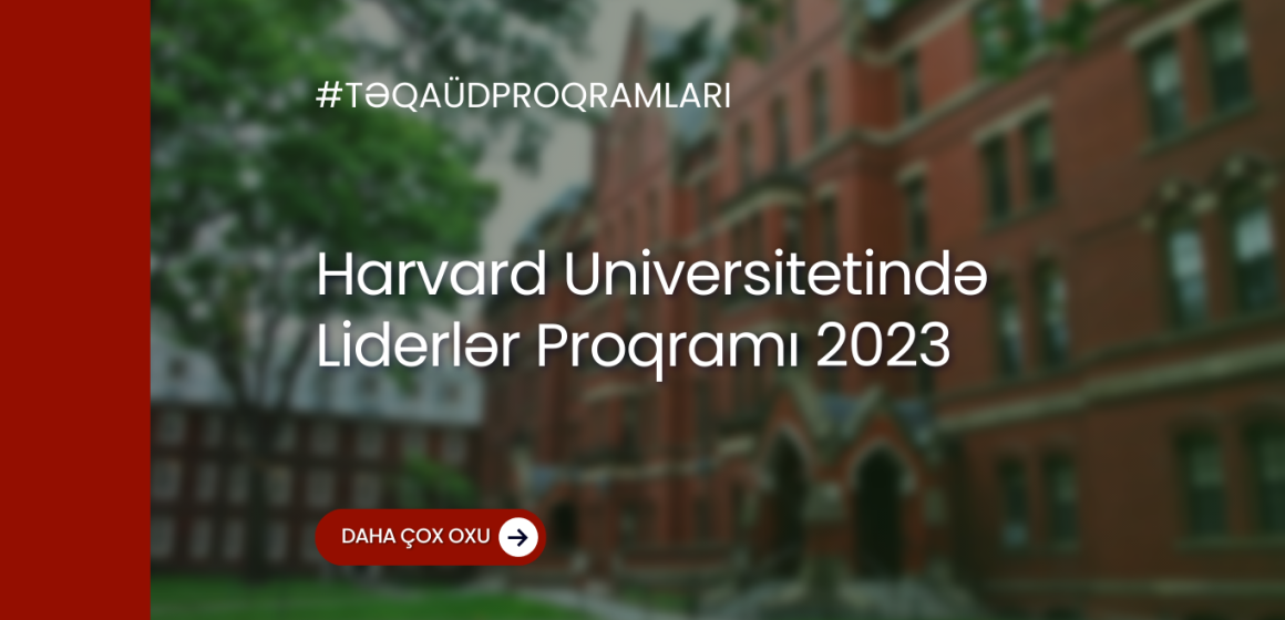 Harvard Universitetində Liderlər Proqramı 2023