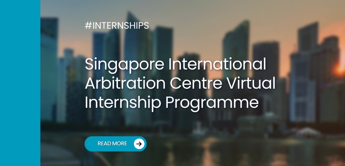 Singapore International Arbitration Centre Virtual Internship Programme