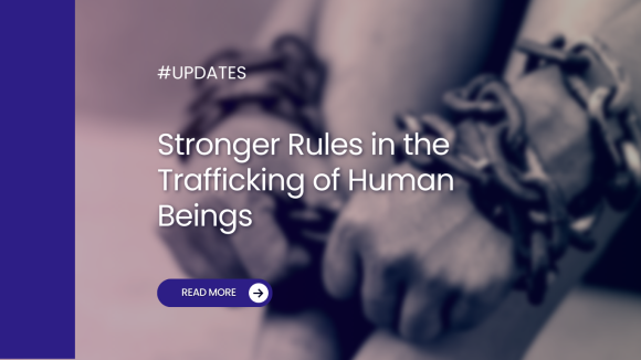 Stronger rules in the trafficking of human beings