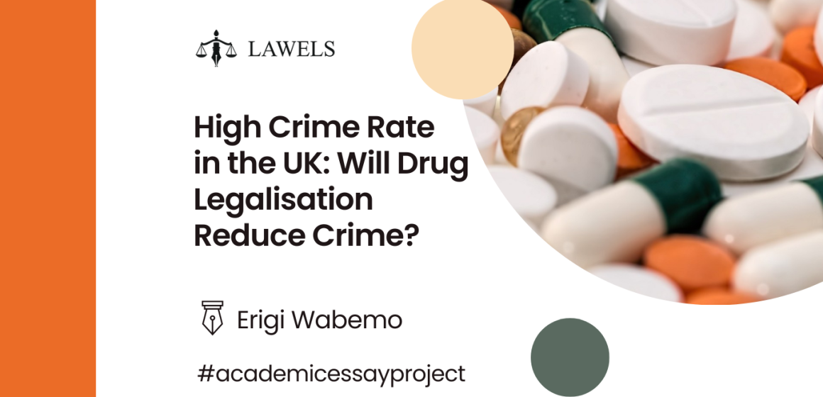 High Rate of Drug-Related Crimes in the United Kingdom: Will Drug Legalisation Reduce Crime?