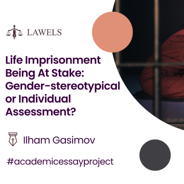 Life Imprisonment Being at Stake: Gender-stereotypical or Individual Assessment?