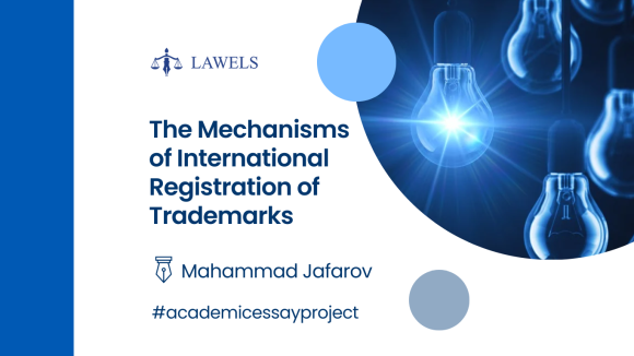 The Mechanisms of International Registration of Trademarks