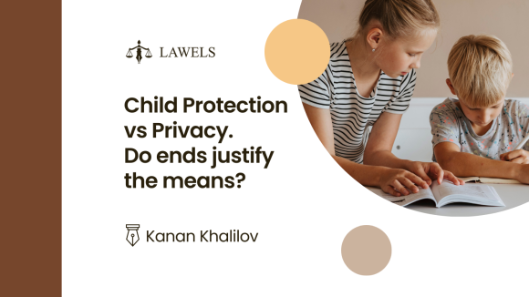 Child Protection vs Privacy. Do ends justify the means?