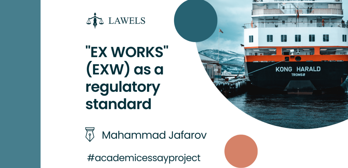 ”EX WORKS” (EXW) as a regulatory standard
