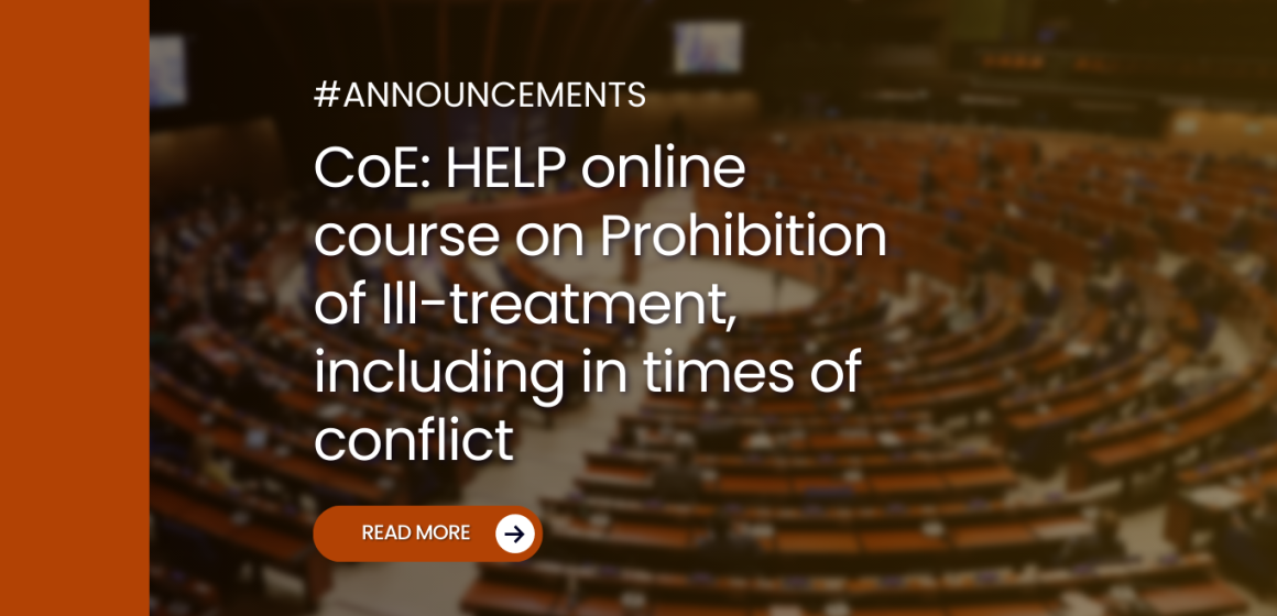 CoE: HELP online course on Prohibition of Ill-treatment, including in times of conflict