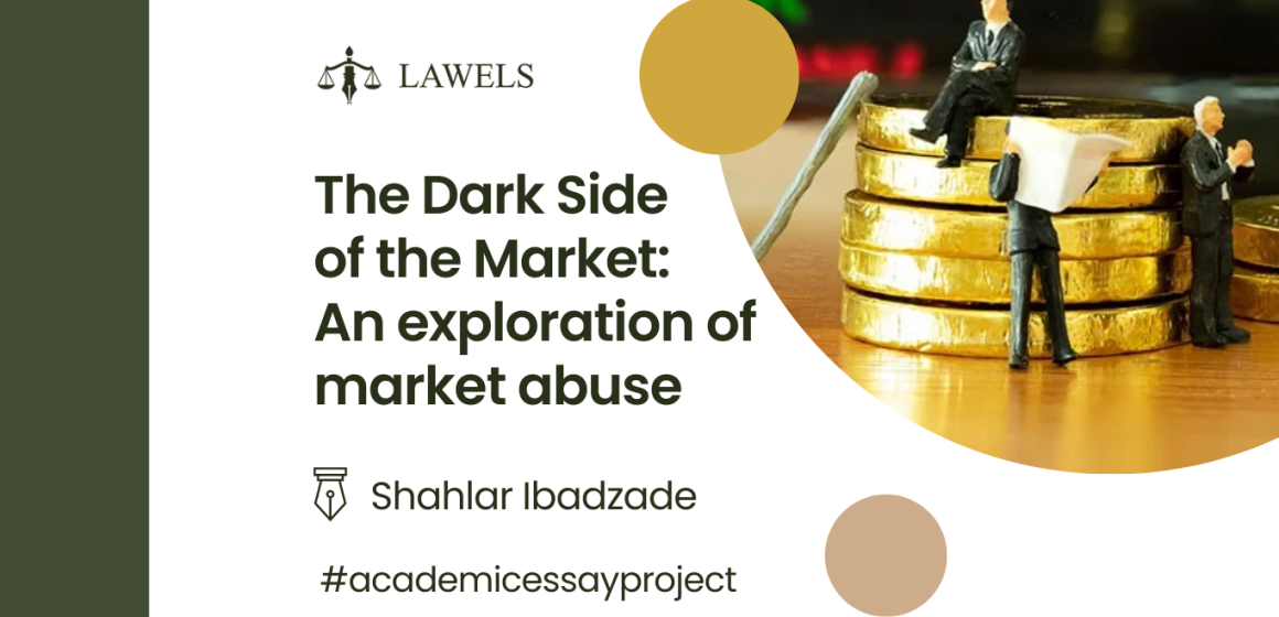 The Dark Side of The Market: an exploration of the market abuse