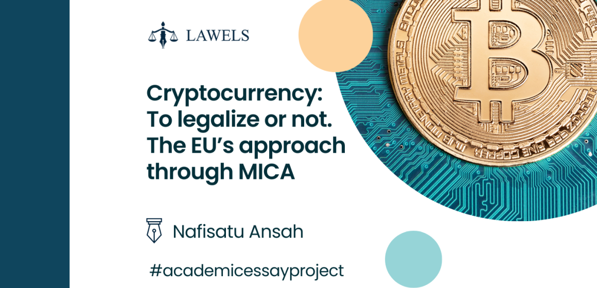 Cryptocurrency: To legalize or not. The EU’s approach through MICA