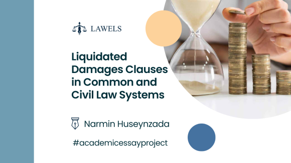 Liquidated Damages Clauses in Common and Civil Law Systems