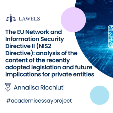 The EU Network and Information Security Directive II (NIS2 Directive): analysis of the content of the recently adopted legislation and future implications for private entities.