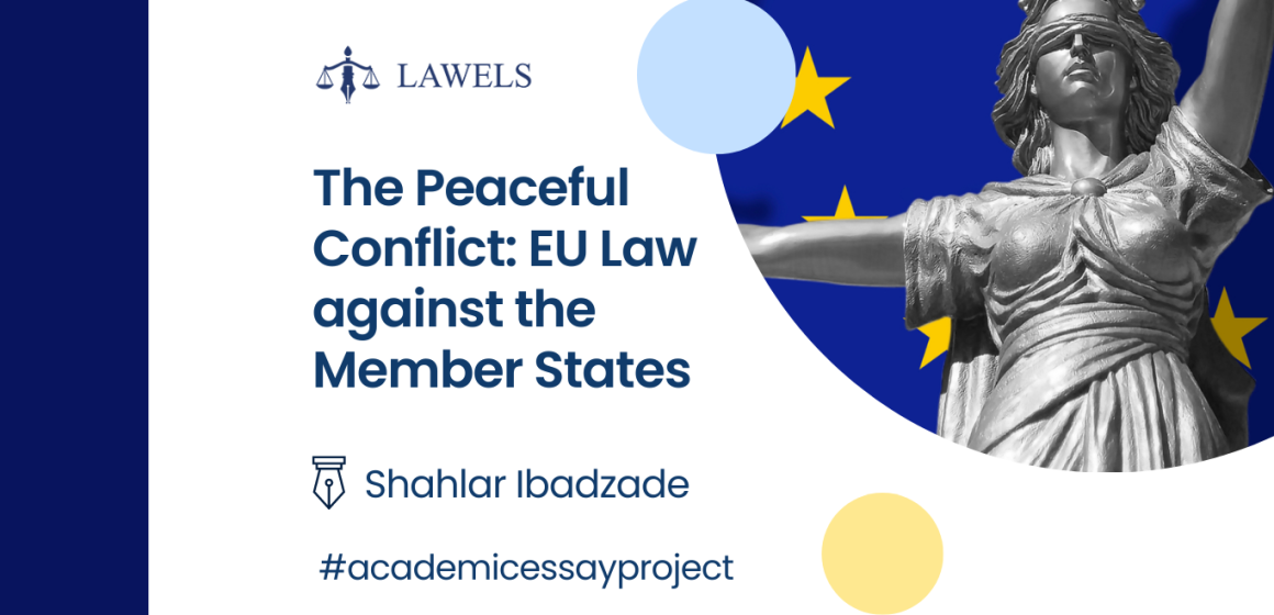 The Peaceful Conflict: The EU Law against Member States’ Legislations